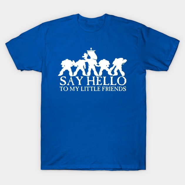 Say Hello to my Little Friends - White T-Shirt by SimonBreeze